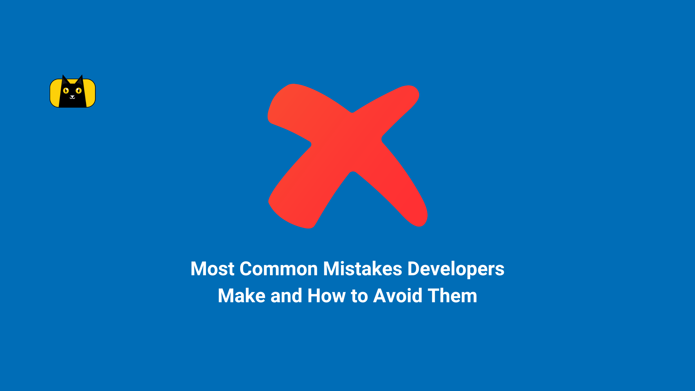 Developer Mistakes